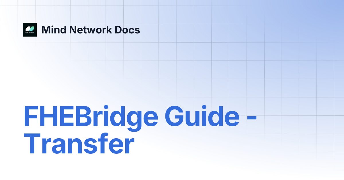 FHEBridge Guide - Transfer | Mind Network Docs