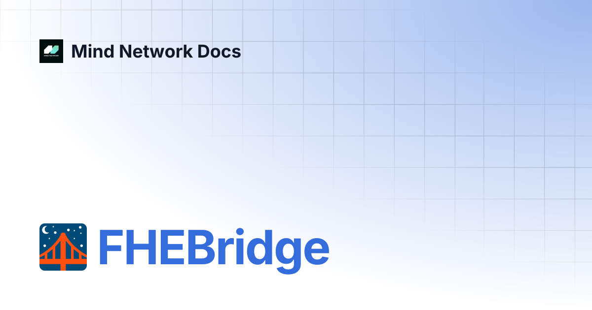 🌉 FHEBridge | Mind Network Docs